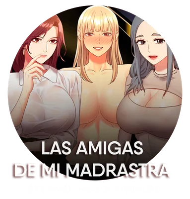 LAS AMIGAS DE MI MADRASTRA
